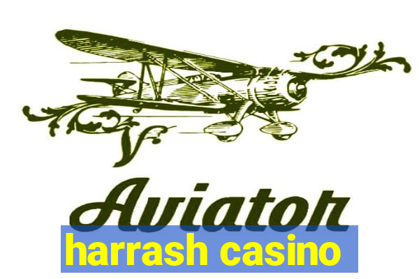 harrash casino