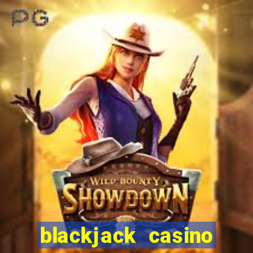 blackjack casino 21: vegas