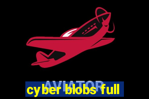 cyber blobs full