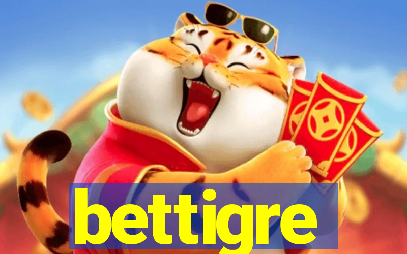 bettigre