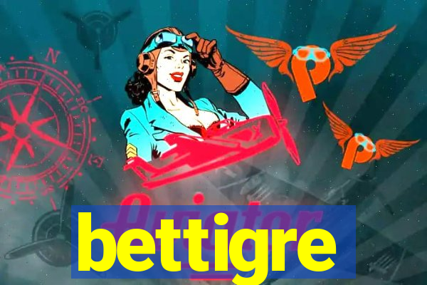 bettigre