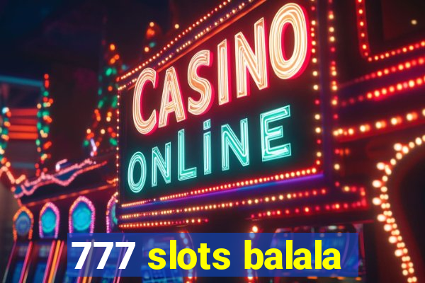 777 slots balala