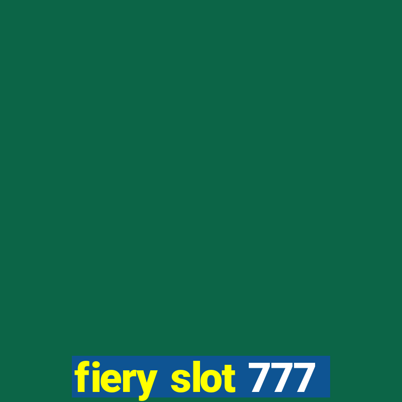 fiery slot 777