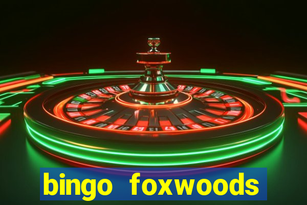 bingo foxwoods january 2018