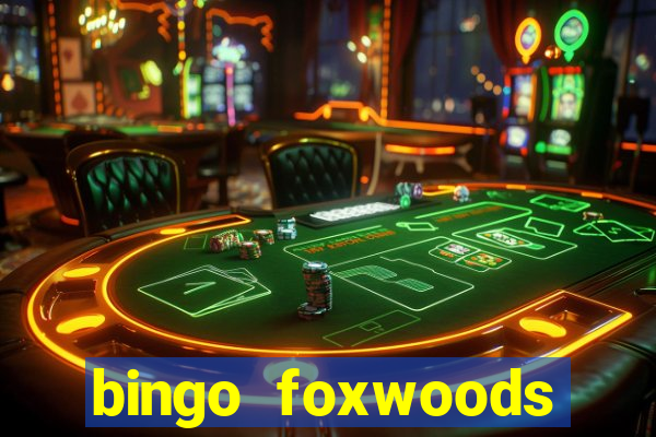 bingo foxwoods january 2018