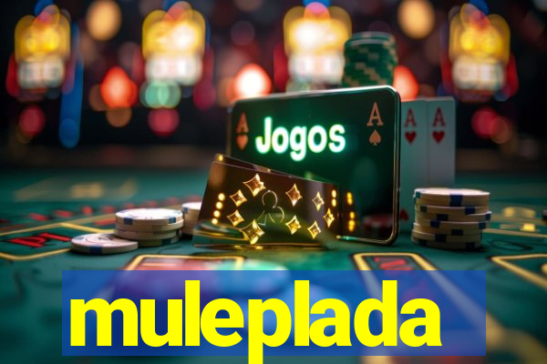 muleplada