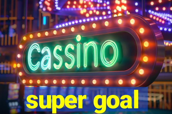 super goal