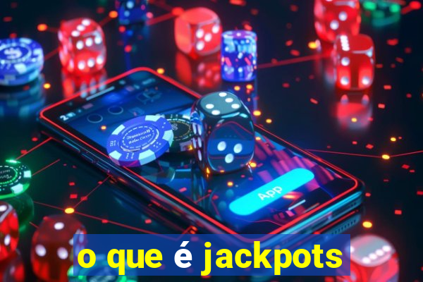 o que é jackpots