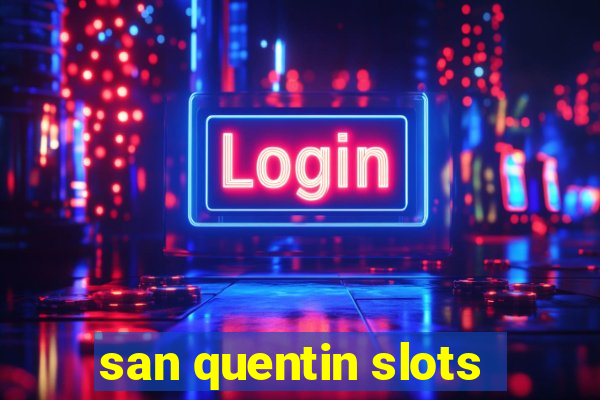 san quentin slots