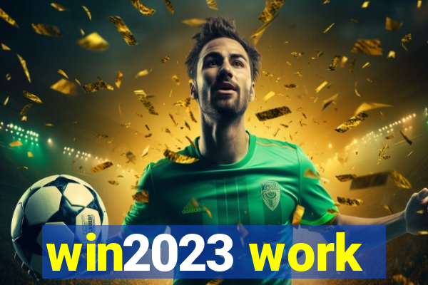 win2023 work