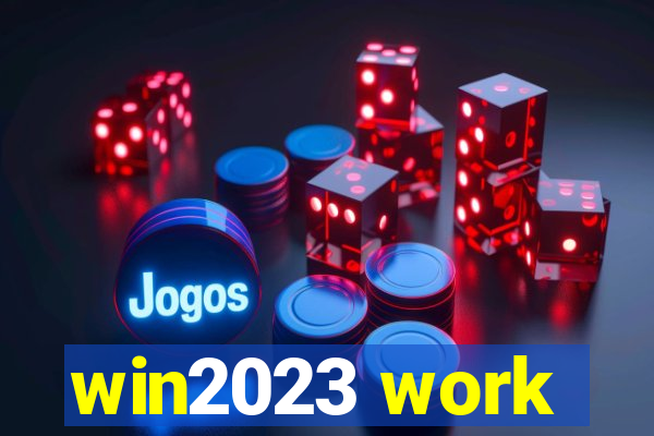 win2023 work