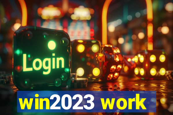 win2023 work