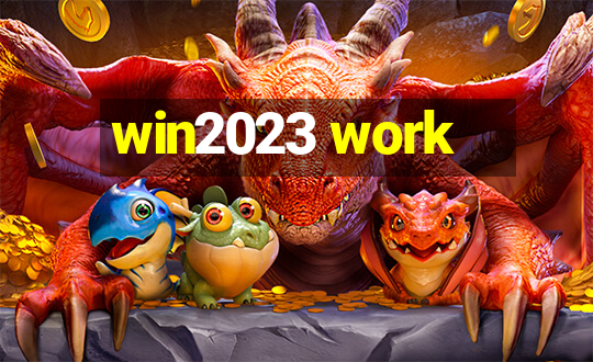 win2023 work