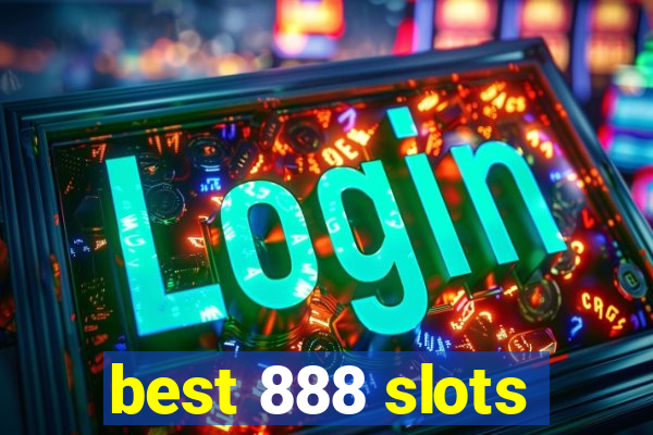 best 888 slots