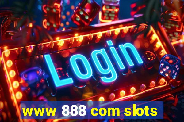 www 888 com slots