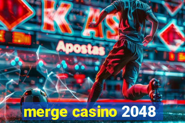 merge casino 2048