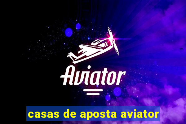 casas de aposta aviator