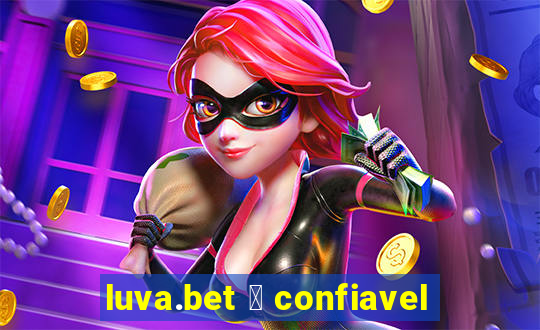 luva.bet 茅 confiavel