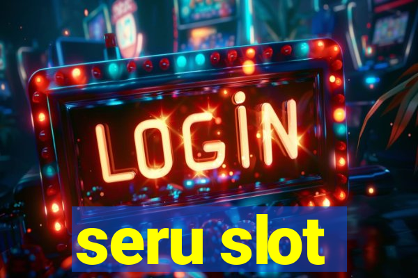 seru slot