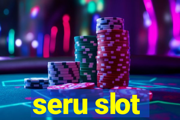 seru slot