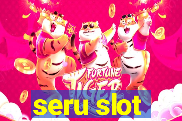 seru slot