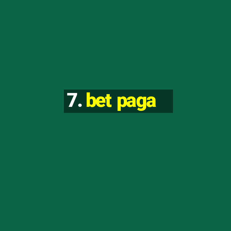 7. bet paga