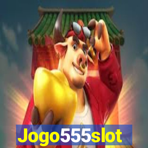 Jogo555slot