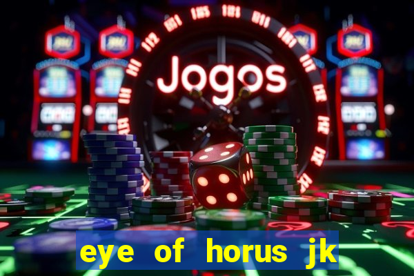 eye of horus jk slot game