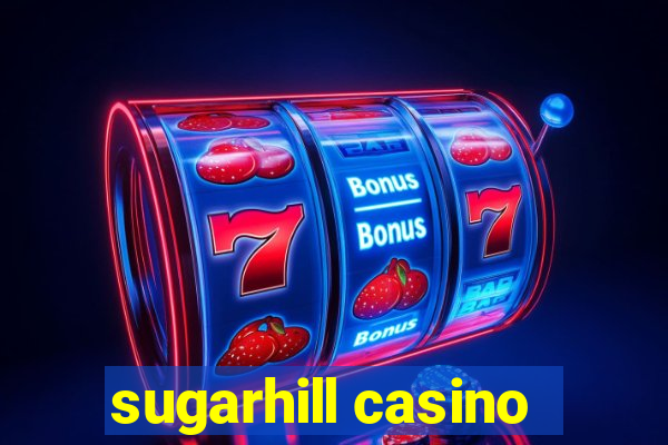 sugarhill casino