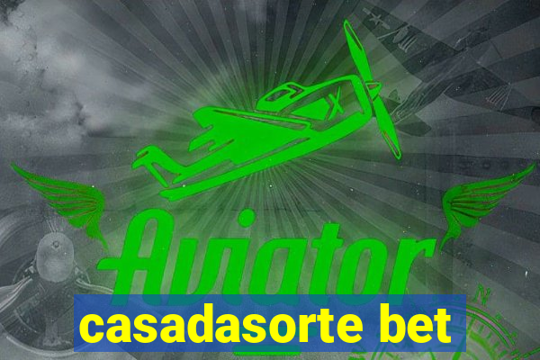 casadasorte bet