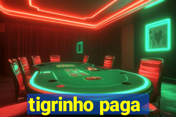 tigrinho paga