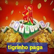 tigrinho paga