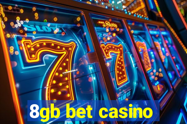 8gb bet casino