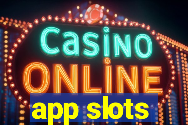 app slots