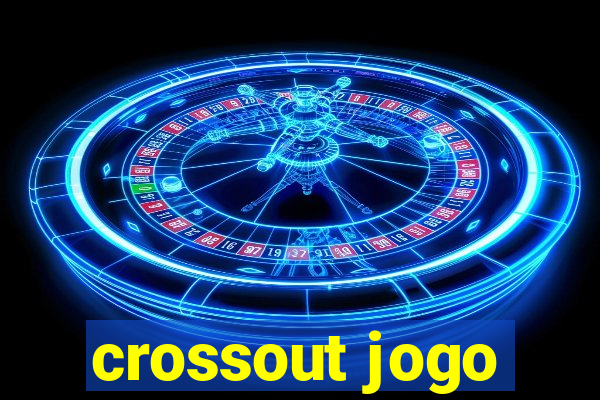 crossout jogo