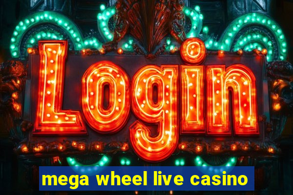 mega wheel live casino