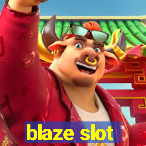 blaze slot