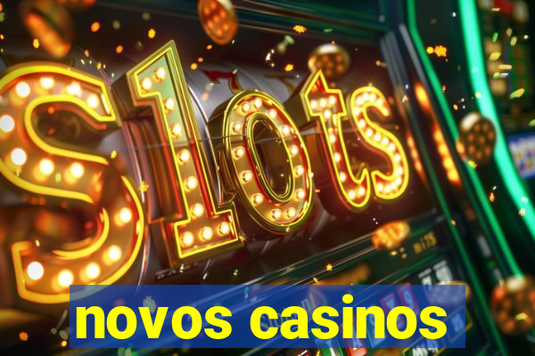 novos casinos