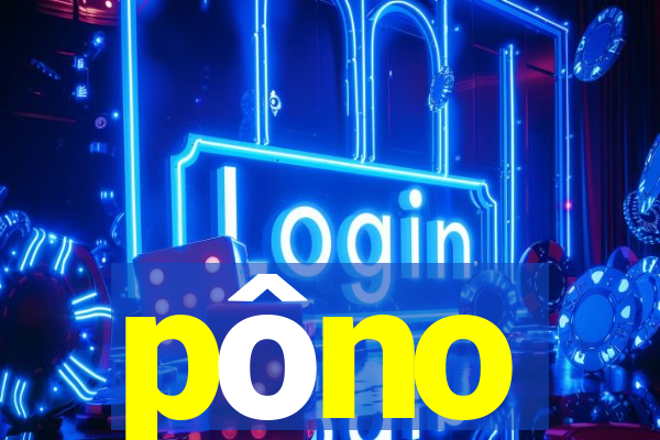 pôno