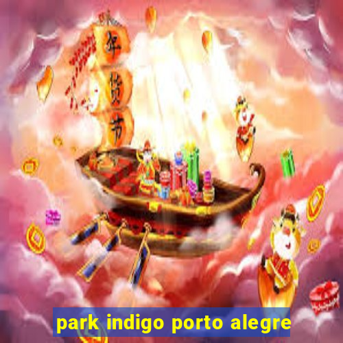 park indigo porto alegre