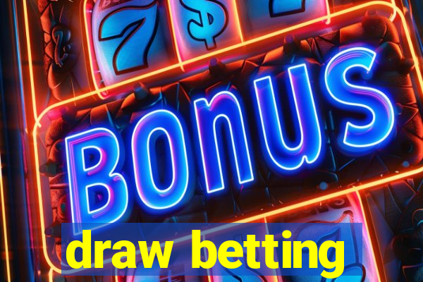 draw betting