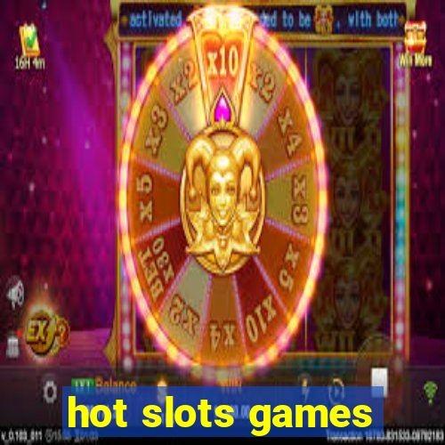 hot slots games