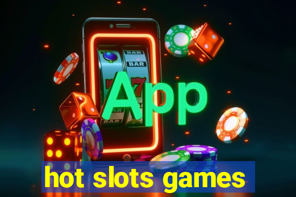 hot slots games