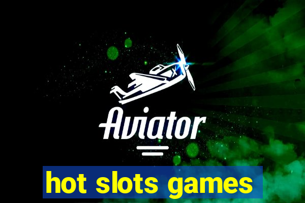 hot slots games