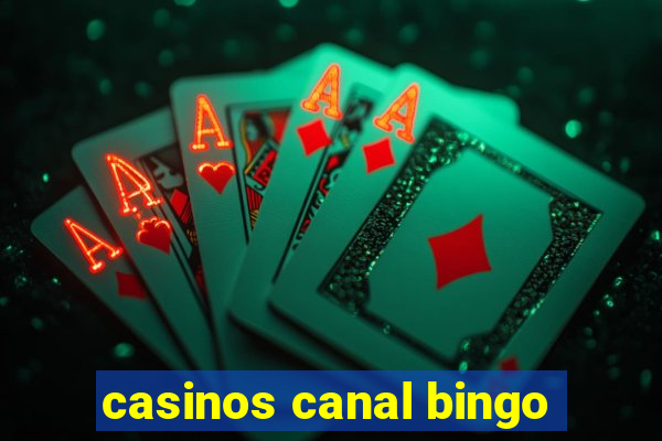 casinos canal bingo