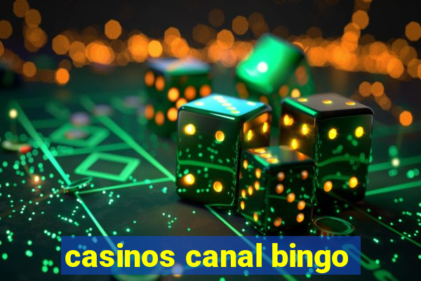 casinos canal bingo