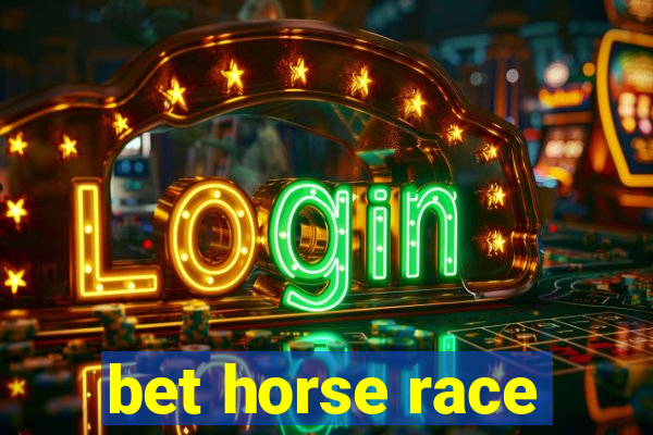 bet horse race