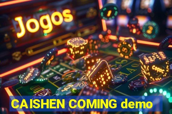 CAISHEN COMING demo