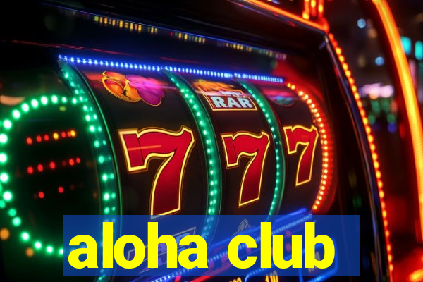 aloha club