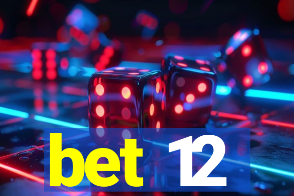 bet 12